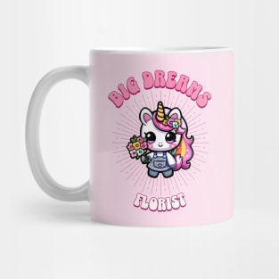 Big Dreams Florist Unicorn | Dream Big! Mug